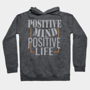 Positive mind positive life Hoodie